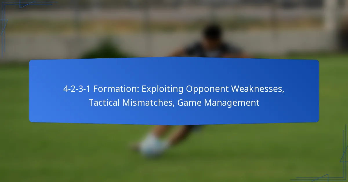4-2-3-1 Formation: Exploiting Opponent Weaknesses, Tactical Mismatches, Game Management