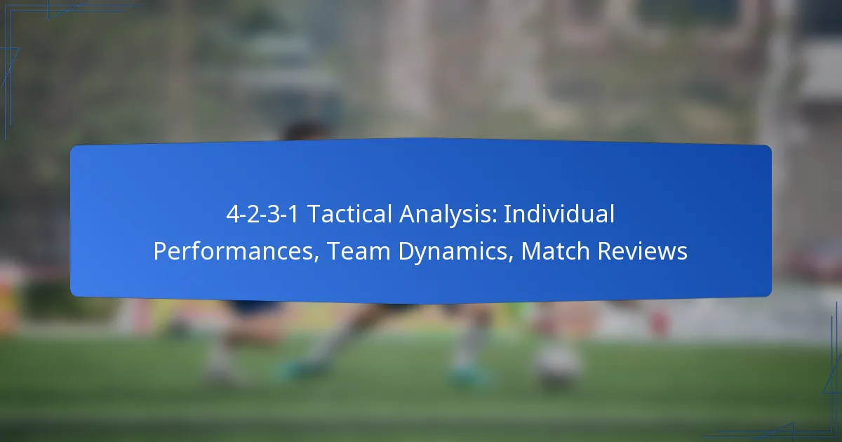 4-2-3-1 Tactical Analysis: Individual Performances, Team Dynamics, Match Reviews