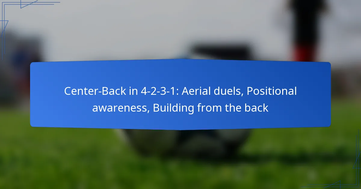 Center-Back in 4-2-3-1: Aerial duels, Positional awareness, Building from the back