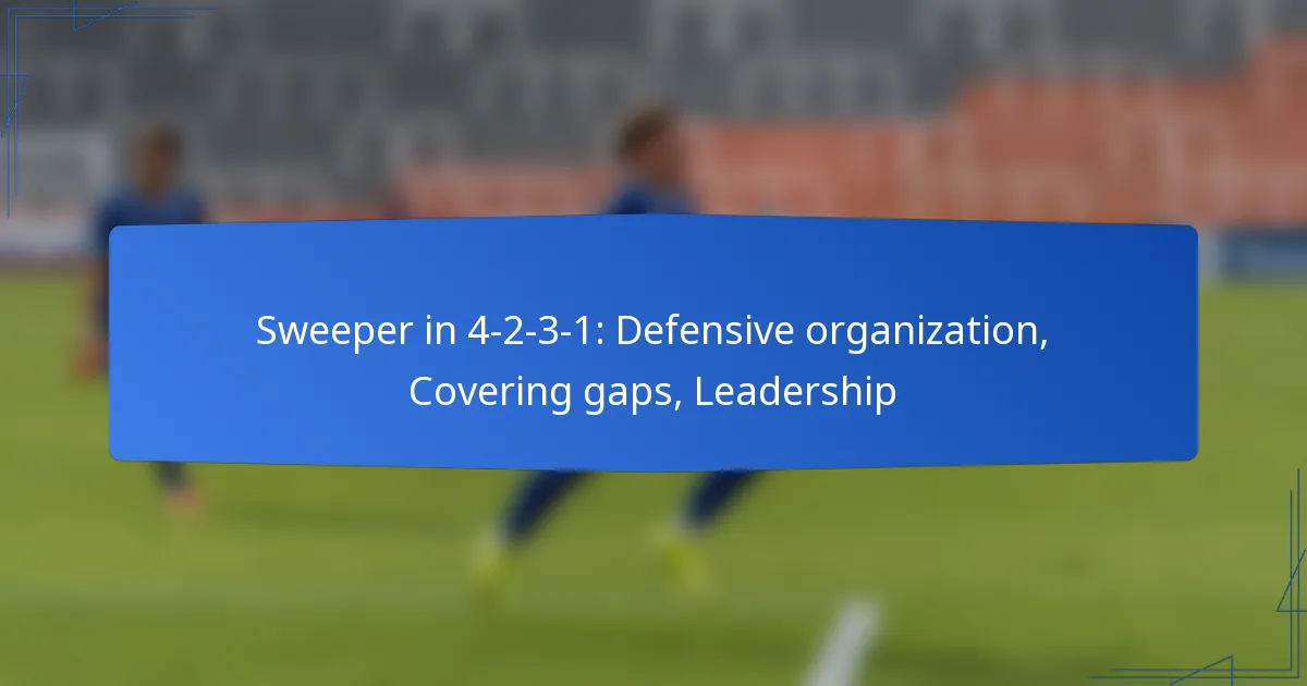 Sweeper in 4-2-3-1: Defensive organization, Covering gaps, Leadership
