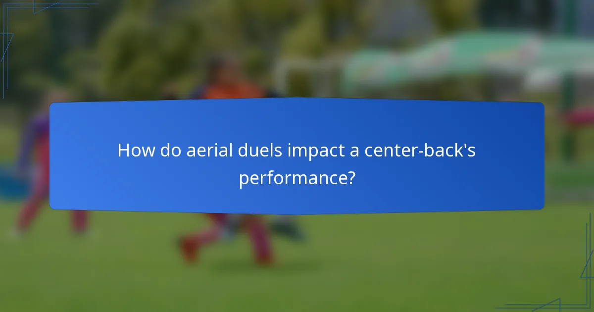 How do aerial duels impact a center-back's performance?