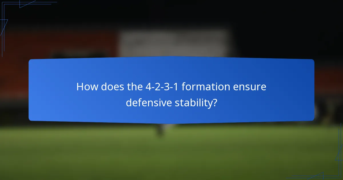 How does the 4-2-3-1 formation ensure defensive stability?