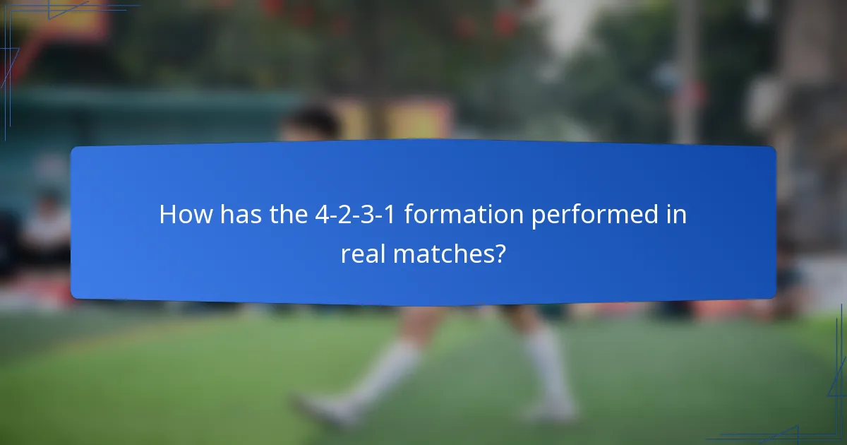 How has the 4-2-3-1 formation performed in real matches?