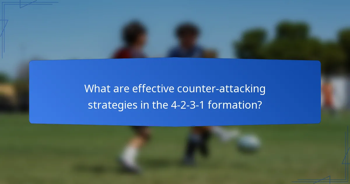 What are effective counter-attacking strategies in the 4-2-3-1 formation?