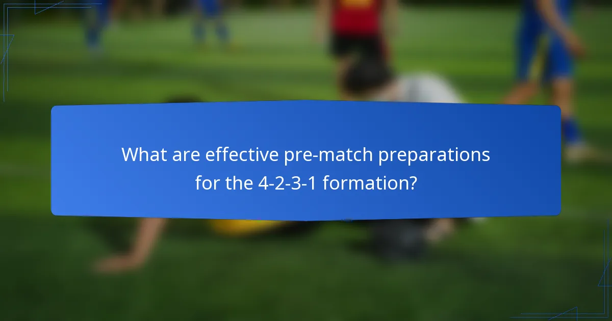 What are effective pre-match preparations for the 4-2-3-1 formation?