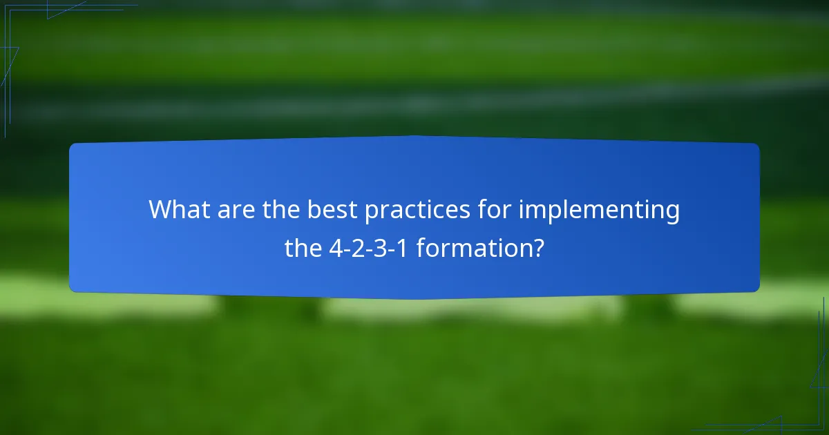 What are the best practices for implementing the 4-2-3-1 formation?