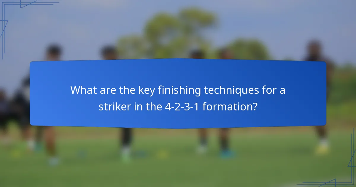 What are the key finishing techniques for a striker in the 4-2-3-1 formation?