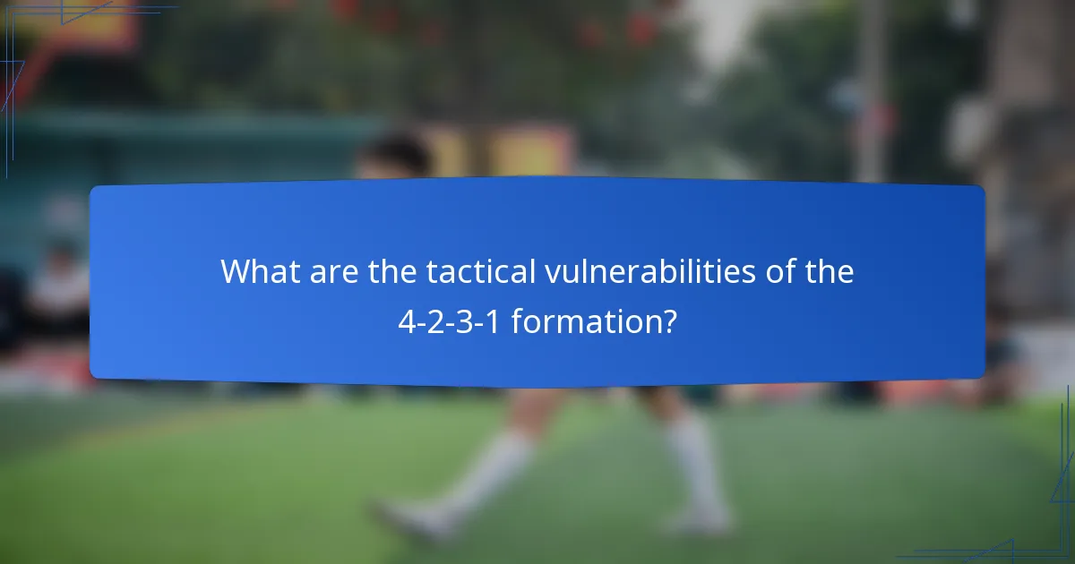 What are the tactical vulnerabilities of the 4-2-3-1 formation?