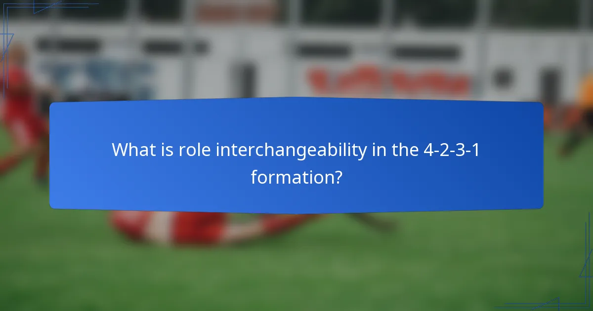 What is role interchangeability in the 4-2-3-1 formation?