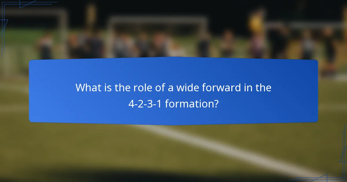 What is the role of a wide forward in the 4-2-3-1 formation?
